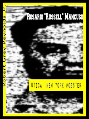 cover image of Rosario "Russell" Mancuso Utica, New York Mobster